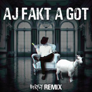 Aj Fakt A Got (BTRFLY Remix)