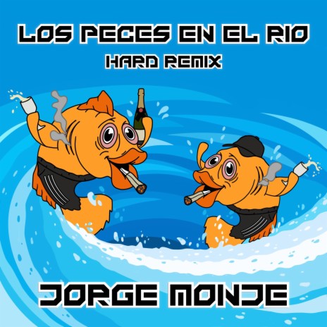 Los Peces En El Rio (HARD REMIX) | Boomplay Music