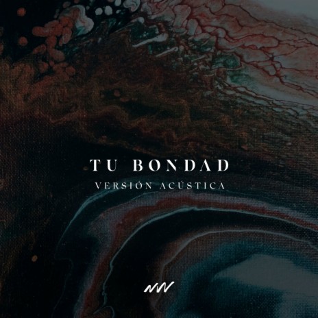 Tu Bondad (Versión Acústica) | Boomplay Music