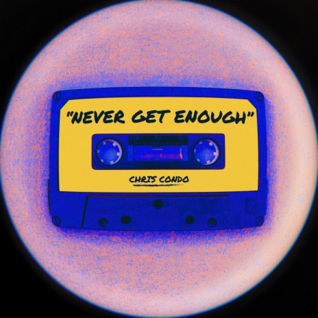 Never Get Enough | Boomplay Music