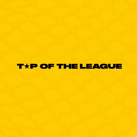 Top Of The League | Boomplay Music