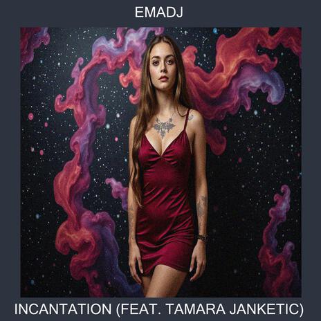 Incantation ft. Tamara Janketic | Boomplay Music