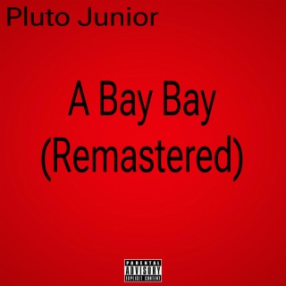 A Bay Bay (Remastered)
