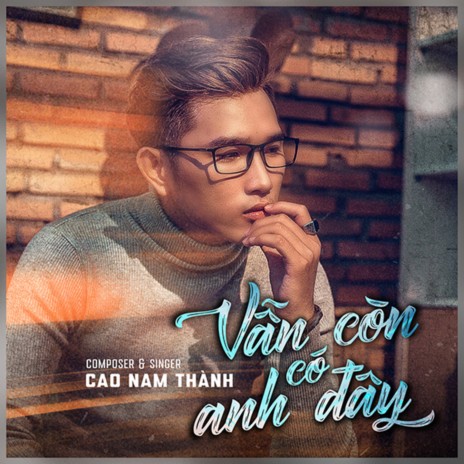 Vẫn Còn Có Anh Đây | Boomplay Music