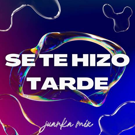 Se te hizo tarde - Guaracha | Boomplay Music