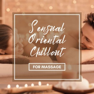 Sensual Oriental Chillout for Massage: Passionate Slow Music for Couples