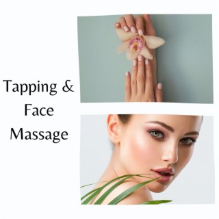 Tapping & Face Massage: Slow Amazing Background Music for Holistic Therapy
