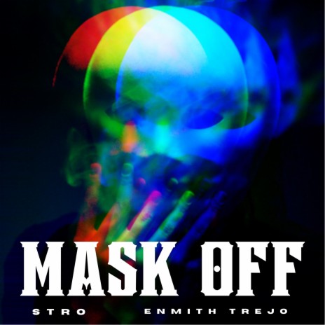 Mask Off ft. Enmith Trejo | Boomplay Music