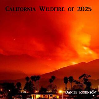 California Wildfire of 2025