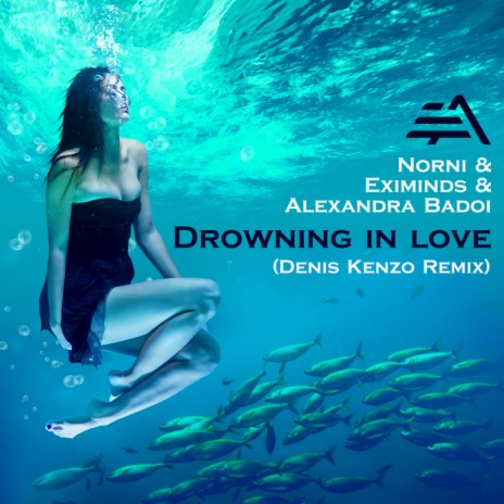 Drowning In Love (Denis Kenzo Remix) ft. Eximinds & Alexandra Badoi | Boomplay Music