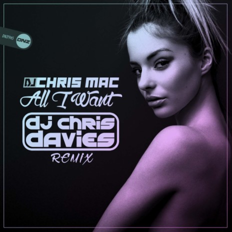 All I Want (DJ Chris Davies Remix) | Boomplay Music