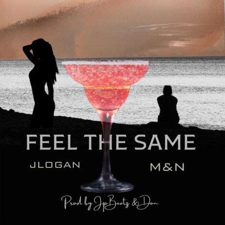 Feel The Same ft. JLOGAN | Boomplay Music