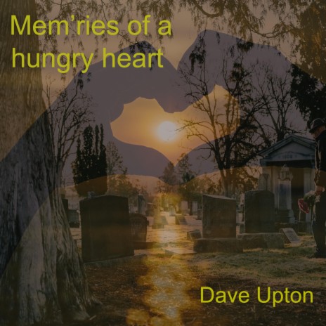 Mem'ries of a hungry heart | Boomplay Music