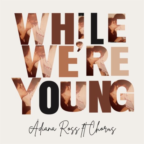 While We're Young ft. CH0RUS