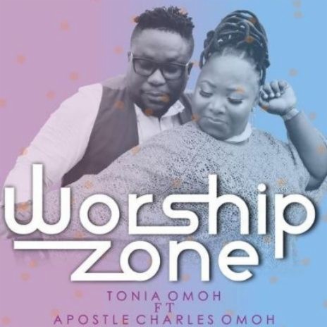 Worship Zone ft. Apostle Charles Omoh | Boomplay Music