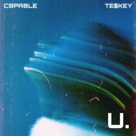 U. ft. TE$kEY | Boomplay Music