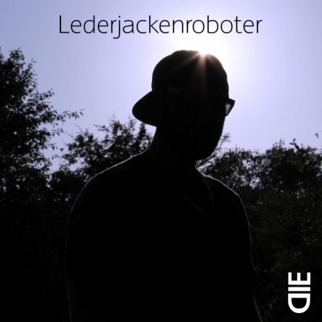 DIE-Lederjackenroboter | Boomplay Music