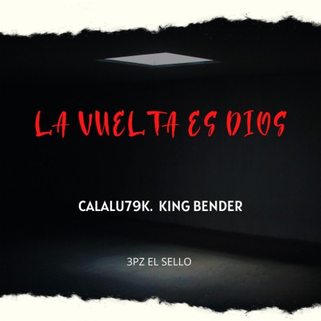 La Vuelta Es Dios ft. KING BENDER RD & 3PZ EL SELLO