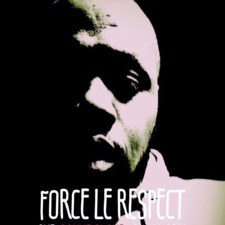 Force Le Respect | Boomplay Music