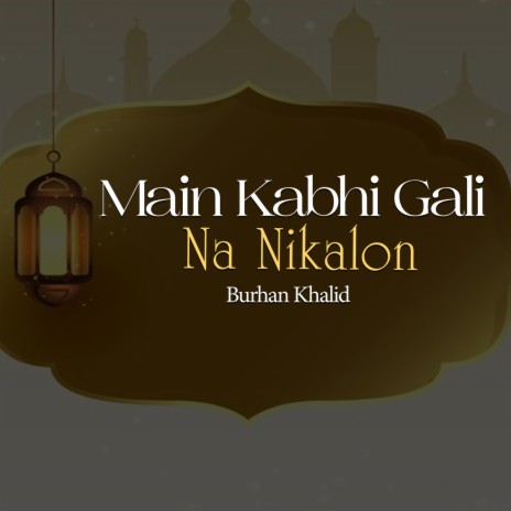 Main Kabhi Gali Na Nikalon | Boomplay Music