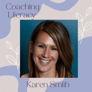 Coaching Literacy: Karen Smith