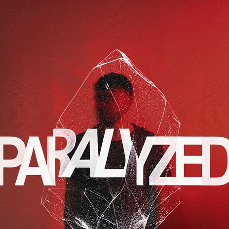 PARALYZED | Boomplay Music