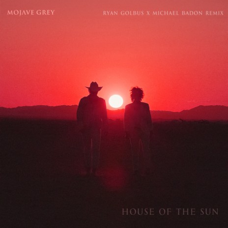 House Of The Sun (Ryan Golbus x Michael Badon Remix) | Boomplay Music