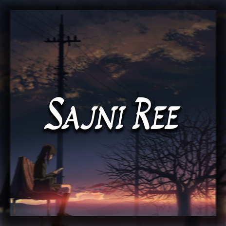 Sajni Ree | Boomplay Music