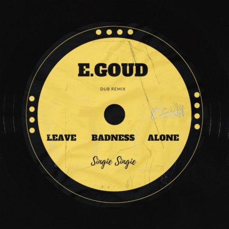Leave badness Alone Dub | Boomplay Music