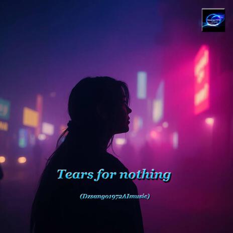 Tears for nothing | Boomplay Music