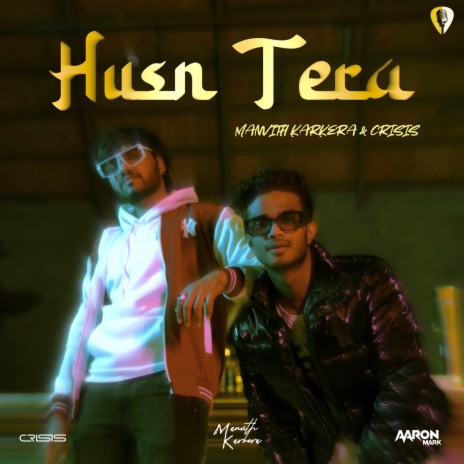 Husn Tera ft. Manvith Karkera & Crisis Music | Boomplay Music