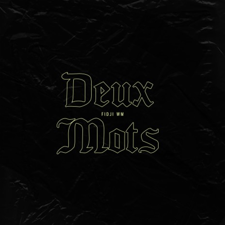 DEUX MOTS | Boomplay Music