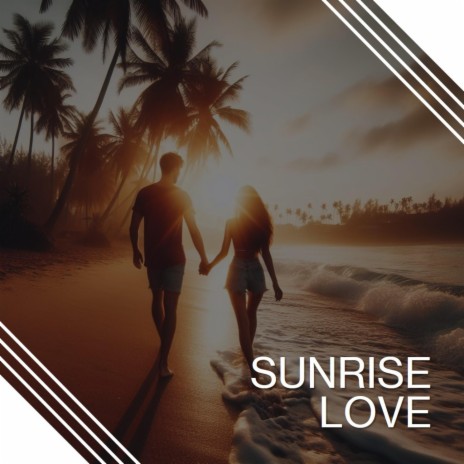 Sunrise Love | Boomplay Music