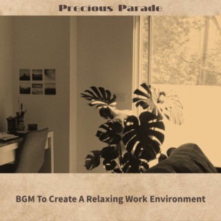Bgm to Create a Relaxing Work Environment