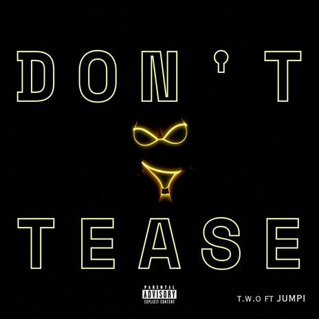 Don't Tease ft. Jumpi | Boomplay Music