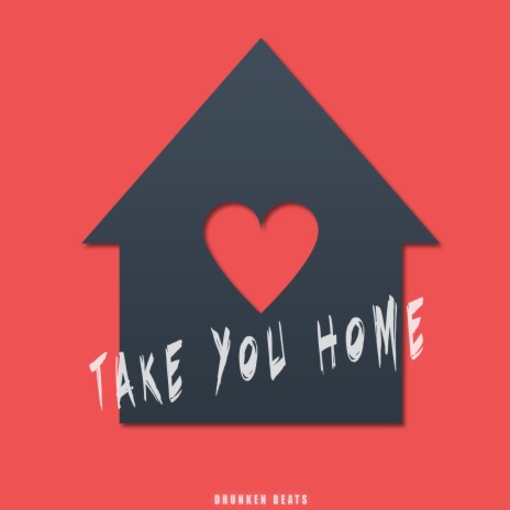 Take You Home | Boomplay Music