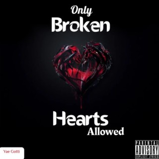 Only broken hearts allowed