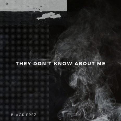 They Don't Know About Me | Boomplay Music
