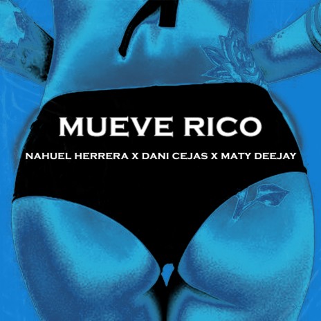 Mueve Rico ft. dani cejas & maty deejay | Boomplay Music