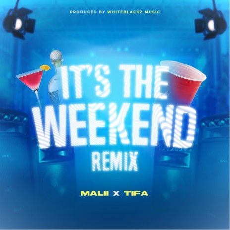 IT'S THE WEEKEND (Remix) ft. TIFA | Boomplay Music