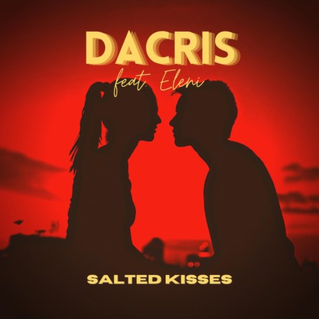 Salted Kisses ft. Eleni