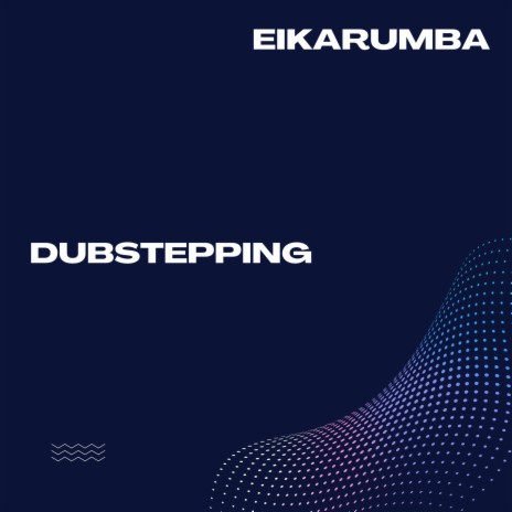 Dubstepping | Boomplay Music