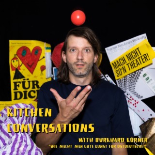 Kitchen Conversations with Burkhard Körner