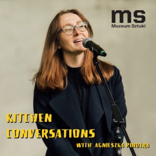 Kitchen Conversations with Agnieszka Pindera / MSL
