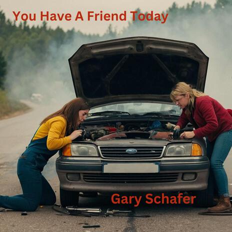 You Have A Friend Today | Boomplay Music