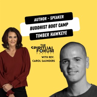 Buddhist Boot Camp with Timber Hawkeye - EP 244