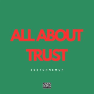 All About Trust lyrics | Boomplay Music