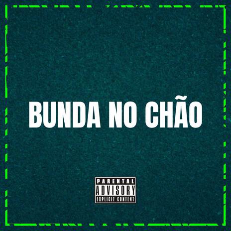 BUNDA NO CHAO ft. Guuh MC | Boomplay Music