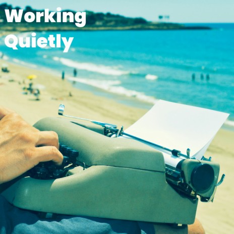 Working Quietly | Boomplay Music