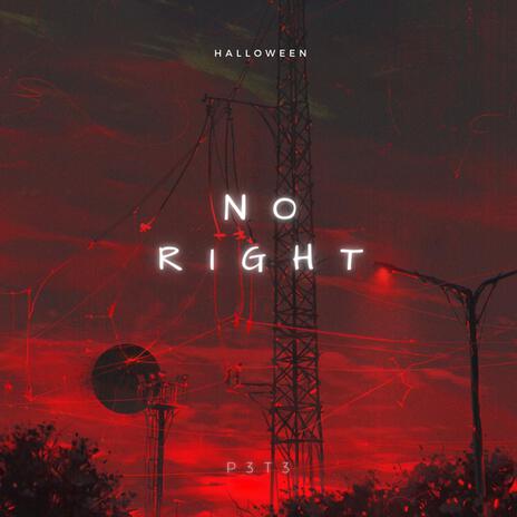 No Right | Boomplay Music